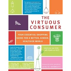 The Virtuous Consumer: Your Essential Shopping Guide for a Better, Kinder, Healthier World