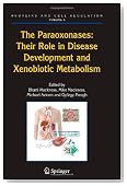 The Paraoxonases: Their Role in Disease Development and Xenobiotic Metabolism (Proteins and Cell Regulation)