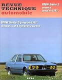 Revue technique automobile : BMW S&eacute;rie 3 jusqu'en 1982, moteurs 4 et 6 cylindres essence