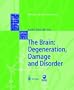 The Brain: Degeneration, Damage and Disorder (Biology: Brain and Behaviour)