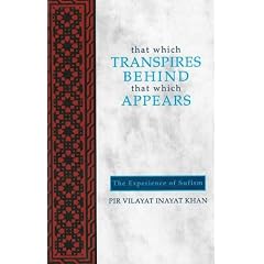That Which Transpires Behind That Which Appears: The Experience of Sufism