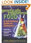 Genetically Engineered Food: A Self-Defense Guide for Consumers