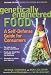 Genetically Engineered Food: A Self-Defense Guide for Consumers