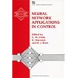 Neural Network Applications in Control (I E E Control... by Institution of Engineering and Technology, G. W. Irwin, K. Warwick, and K. J. Hunt