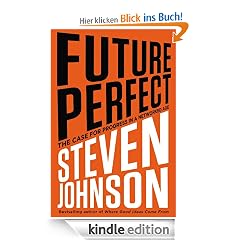Future Perfect: The Case For Progress In A Networked Age