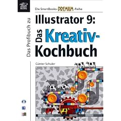Adobe Illustrator 9. Das Kreativ- Kochbuch