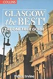 Glasgow the Best!: The One True Guide