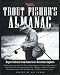 Book Trout Fisher's Almanac: Expert Advice from America's Greatest Anglers