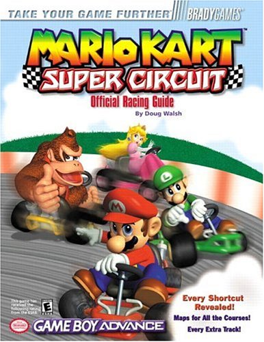 Mario Kart: Super Circuit Official Racing Guide (Bradygames Take Your Games Further)