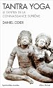 Tantra yoga : Le Tantra de la connaissance suprême
