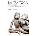Tantra yoga : Le Tantra de la connaissance supr�me