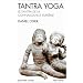 Tantra yoga : Le Tantra de la connaissance supr�me