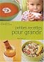 Petites recettes pour grandir : De 2 ans � 12 ans
