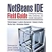NetBeans™ IDE Field Guide: Developing Desktop, Web, Enterprise, and Mobile Applications