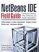 NetBeans IDE Field Guide: Developing Desktop, Web, Enterprise, and Mobile Applications