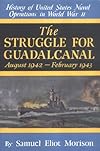 The struggle for Guadalcanal, August 1942-February 1943 (History of United States naval operations in world war II)