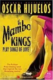 Mambo Kings Play Songs of Love, The tie-in : A Novel (P.S.)