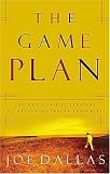 The Game Plan : The Mens 30-Day Strategy for Attaining Sexual Integrity