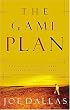 The Game Plan : The Men's 30-Day Strategy for Attaining Sexual Integrity