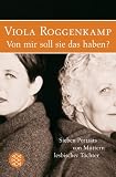 Von mir soll sie das haben?: Sieben Portr�ts von M�ttern lesbischer T�chter - Viola Roggenkamp