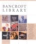 Exploring the Bancroft Library: The Centennial Guide to Its Extraordinary History, Spectacular Special Collections, Research Pleasures, Its Amazing Future, and How It All Works