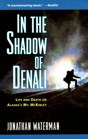 In the Shadow of Denali: Life and Death on Alaska's Mt. McKinley under Mountains in The Books Store