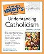 Complete Idiots Guide To Understanding Catholicism