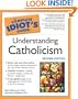 The Complete Idiot's Guide to Understanding Catholicism