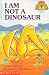 I Am Not a Dinosaur (My First Hello Reader)