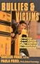 Bullies & Victims: Helping Your Children Through the Schoolyard Battlefield
