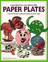 Look What You Can Make With Paper Plates (Craft)