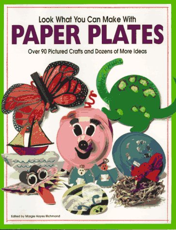 Childrens Toyshop  Children & Baby Books : Look What You Can Make from Paper Plates: Over 90 Pictured Crafts and Dozens of More Ideas (Craft)