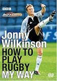 Jonny's Hotshots: How to Play Rugby My Way [2005]