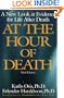 At the Hour of Death: A New Look at Evidence for Life After Death (Volume 3)