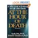 At the Hour of Death: A New Look at Evidence for Life After Death (Volume 3)