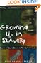 Growing Up in Slavery: Stories of Young Slaves as Told By Themselves