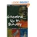 Growing Up in Slavery: Stories of Young Slaves as Told By Themselves