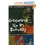 Growing Up in Slavery: Stories of Young Slaves as Told By Themselves