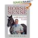 Horse Sense: A Complete Guide to Horse Selection & Care