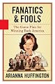 Fanatics & Fools: How Politicians are Betraying the American People