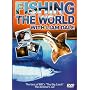 Fishing The World [DVD] [2003]