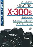 cover of Minolta X-300s Systemführer. Bedienung, Objektive, Zubehör, Aufnahmepraxis.