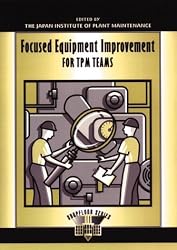Focused Equipment for TPM Teams Learning Package: Focused Equipment Improvement for TPM Teams (Shop Floor Series)