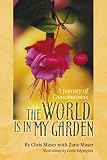 The World Is in My Garden: A Journey of Consciousness