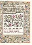 Produkt-Bild: Bl&uuml;ten, Kr&auml;uter und Essenzen. Heilkunst aus der Klosterbibliothek