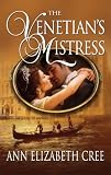 The Venetian's Mistress (Harlequin Historical Series)