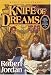 Book Knife of Dreams (The Wheel of Time, Book 11)