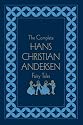 The Complete Hans Christian Andersen Fairy Tales, Deluxe Edition (Literary Classics)