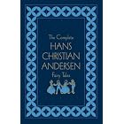 The Complete Hans Christian Andersen Fairy Tales, Deluxe Edition... by Hans Christian Andersen