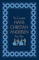 The Complete Hans Christian Andersen Fairy Tales, Deluxe Edition (Literary Classics)
